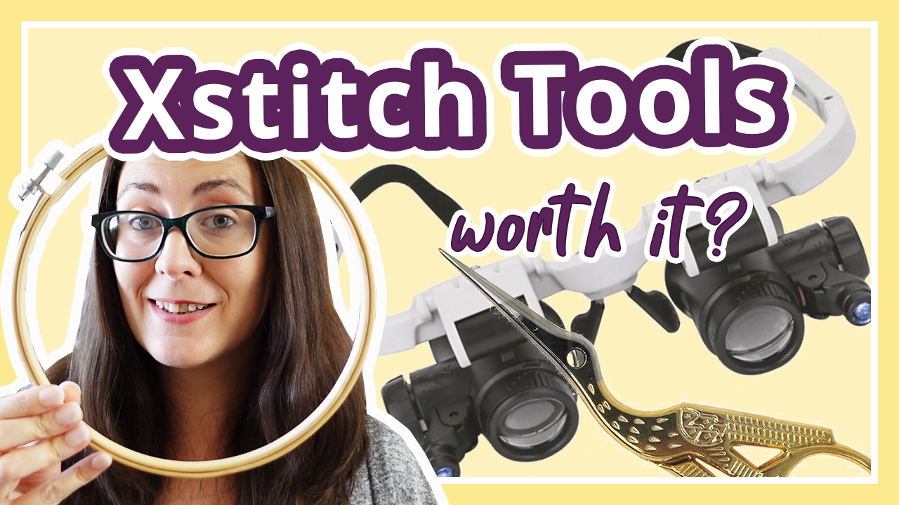 Cross stitch tools & supplies - What's worth your money?