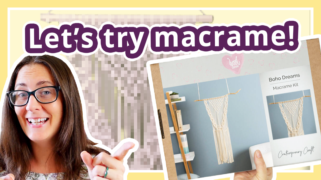 Is macrame hard? Trying a macrame kit to find out!